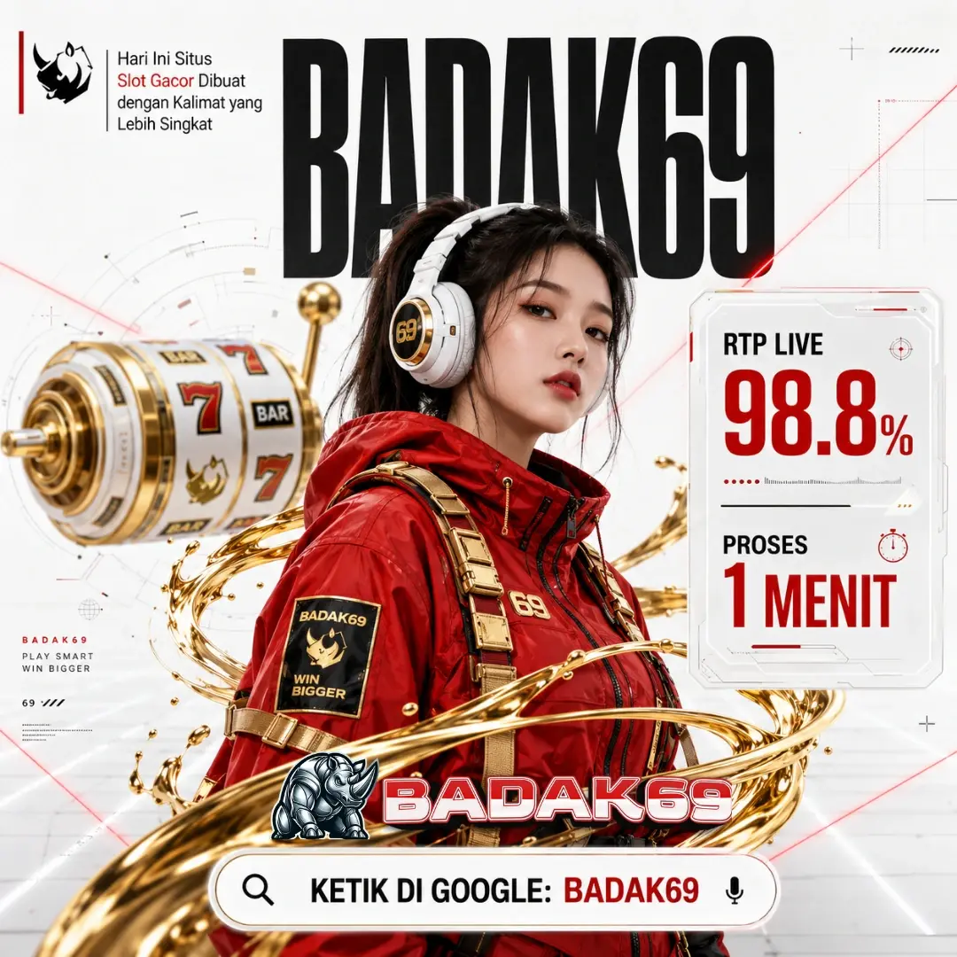 BADAK69 : Hari Ini Situs Slot Gacor Dibuat dengan Kalimat yang Lebih Singkat