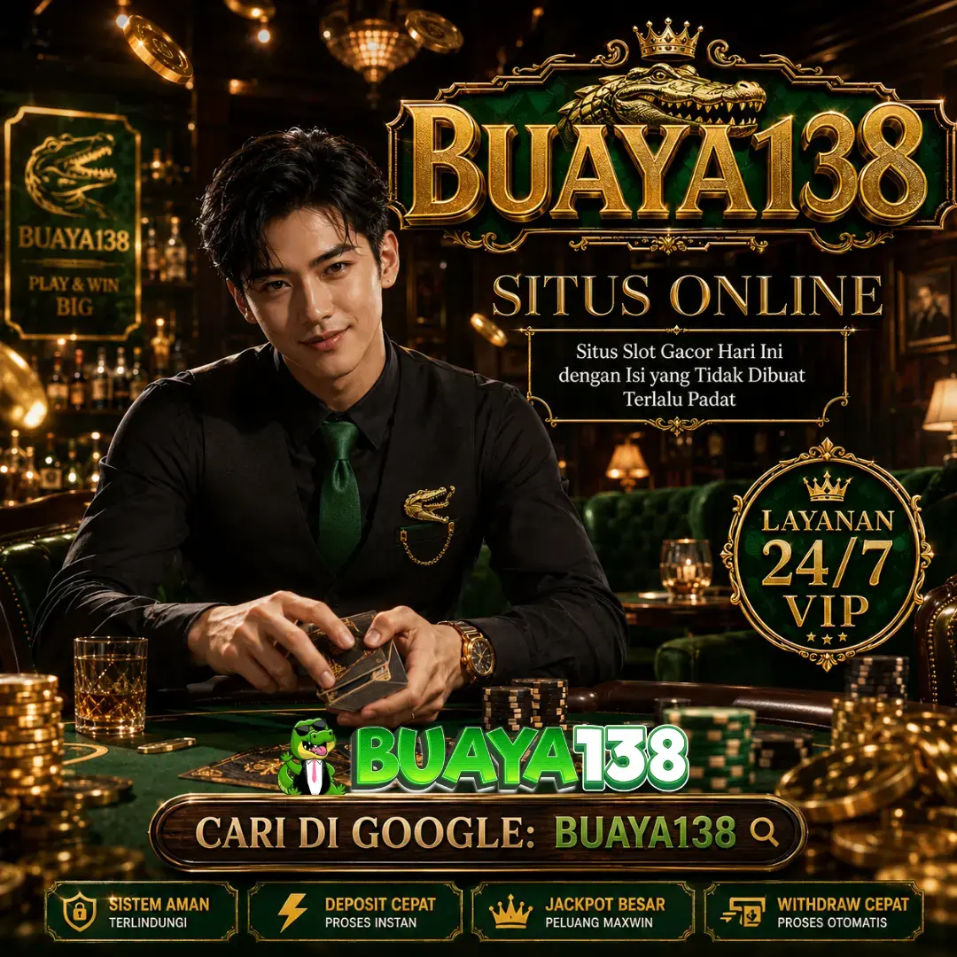BUAYA138 | Situs Slot Gacor Hari Ini dengan Isi yang Tidak Dibuat Terlalu Padat