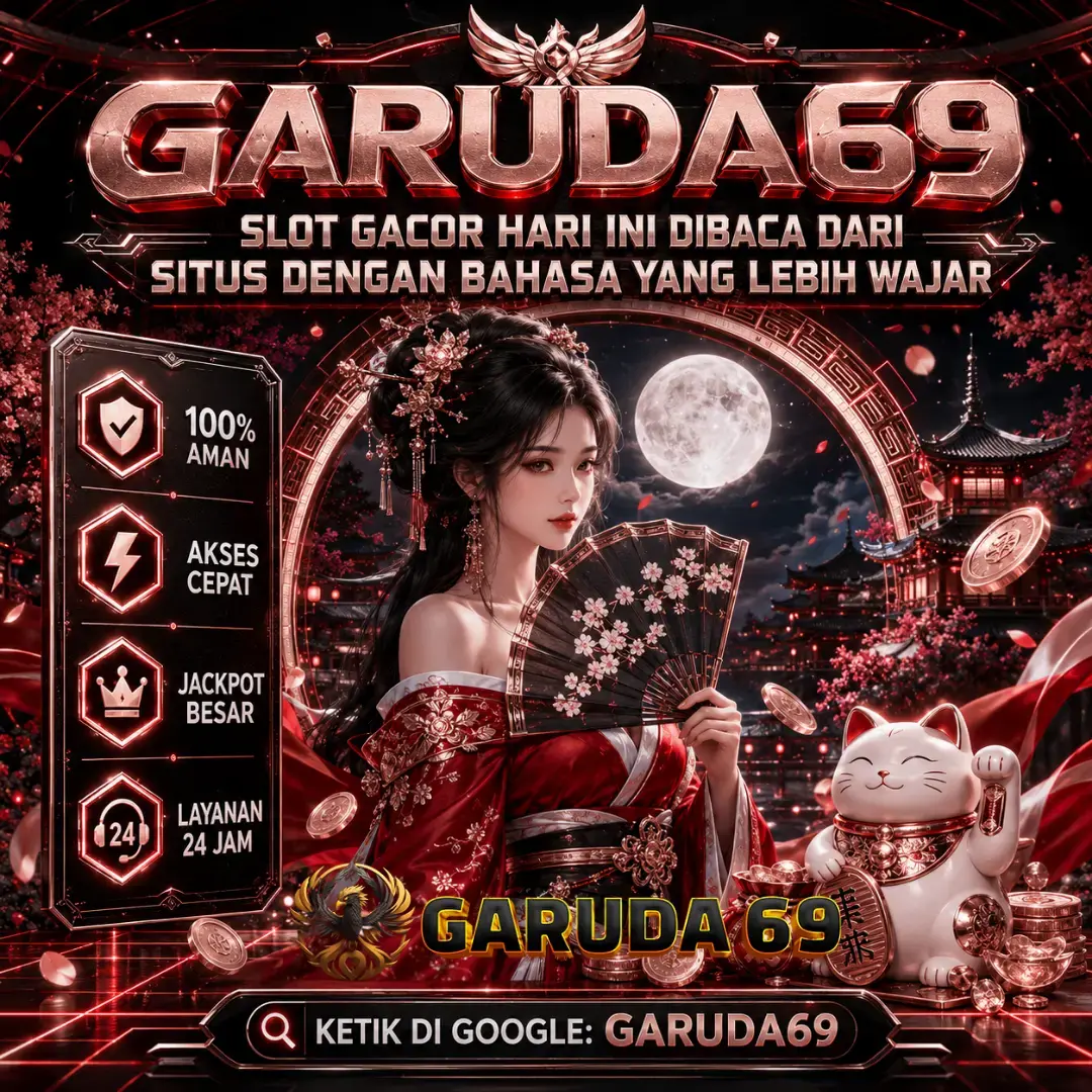 GARUDA69 : Slot Gacor Hari Ini Dibaca dari Situs dengan Bahasa yang Lebih Wajar