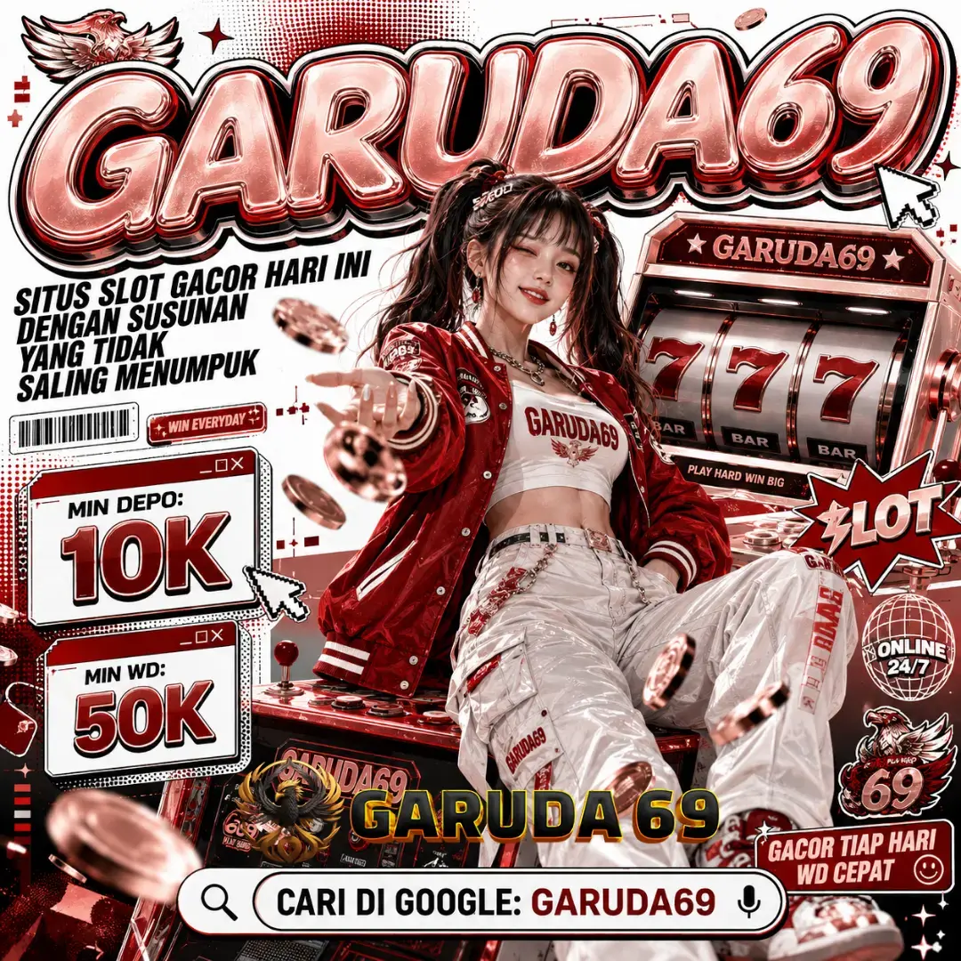 GARUDA69 : Hari Ini Buka Situs Slot dengan Gacor yang Dibahas Secukupnya