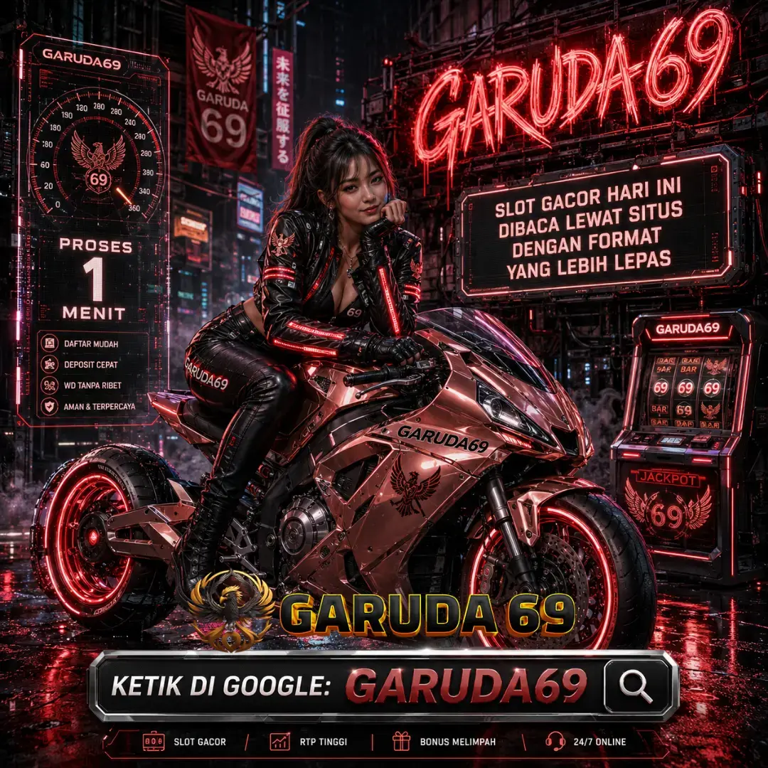 GARUDA69 : Slot Gacor Hari Ini Dibaca Lewat Situs dengan Format yang Lebih Lepas