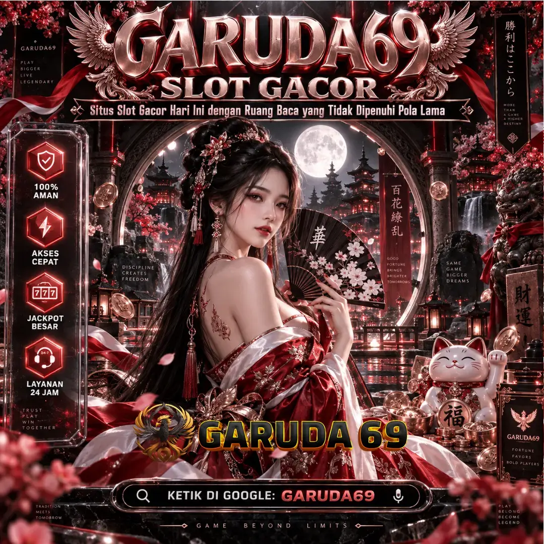GARUDA69 : Situs Slot Gacor Hari Ini dengan Ruang Baca yang Tidak Dipenuhi Pola Lama