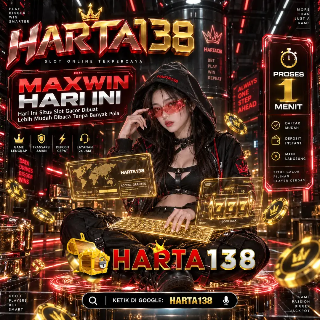 HARTA138 : Hari Ini Situs Slot Gacor Dibuat Lebih Mudah Dibaca Tanpa Banyak Pola