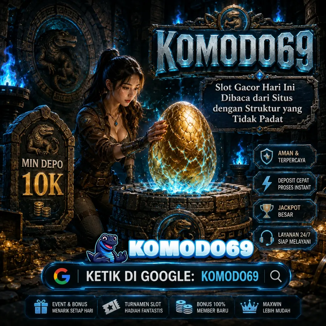 KOMODO69 : Situs Slot Gacor Hari Ini dengan Menu yang Tidak Membuat Pembaca Berputar