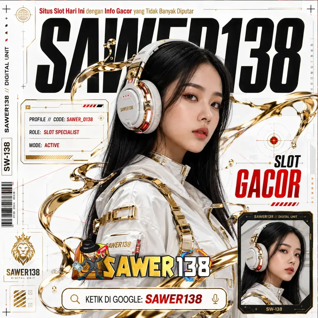 SAWER138 : Situs Slot Hari Ini dengan Info Gacor yang Tidak Banyak Diputar