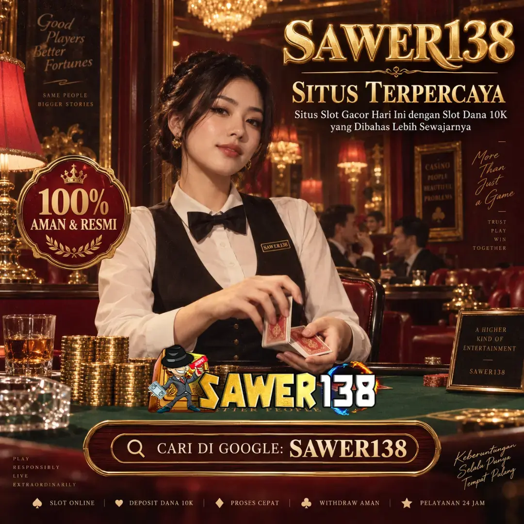 SAWER138 : Situs Slot Gacor Hari Ini dengan Slot Dana 10K yang Dibahas Lebih Sewajarnya