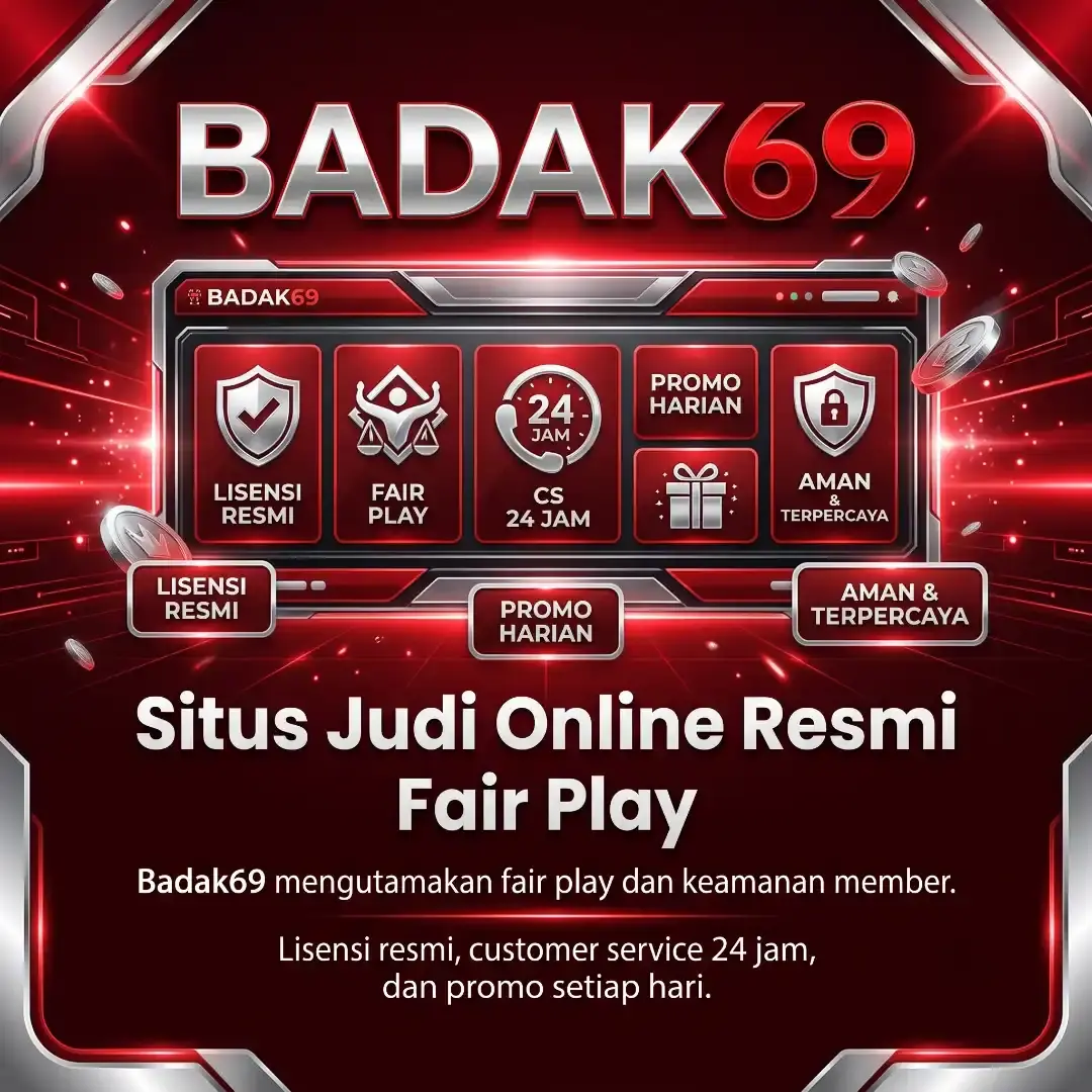 Badak69 : Situs Judi Online Resmi & Fair Play