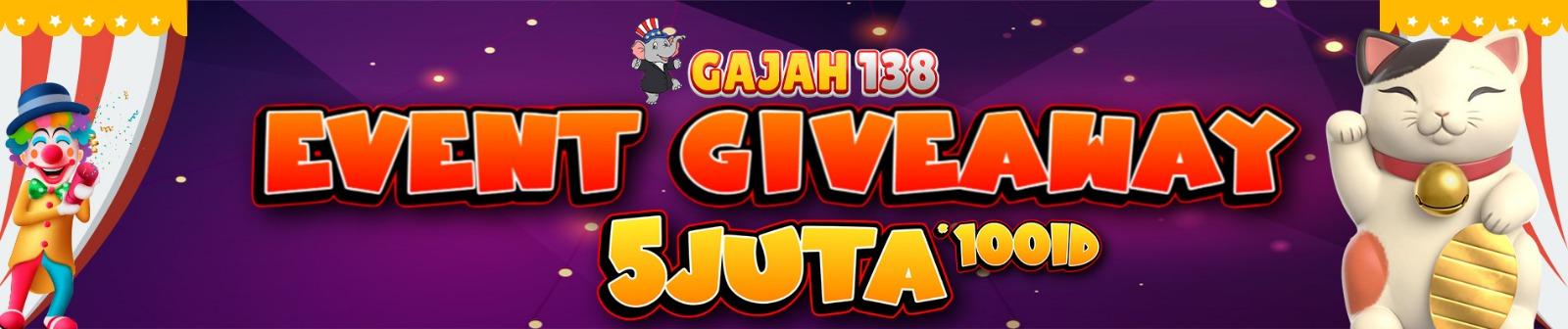EVENT GIVEAWAY MINGGUAN GAJAH138