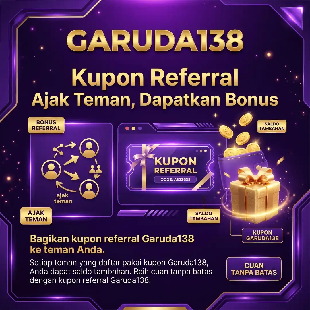 Garuda138 Kupon Referral - Ajak Teman, Dapatkan Bonus