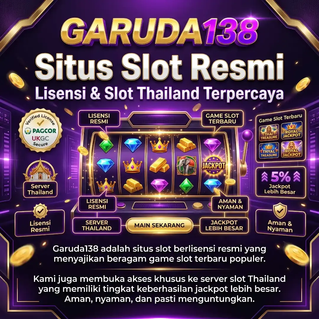 Garuda138 - Situs Slot Resmi dengan Lisensi & Slot Thailand Terpercaya