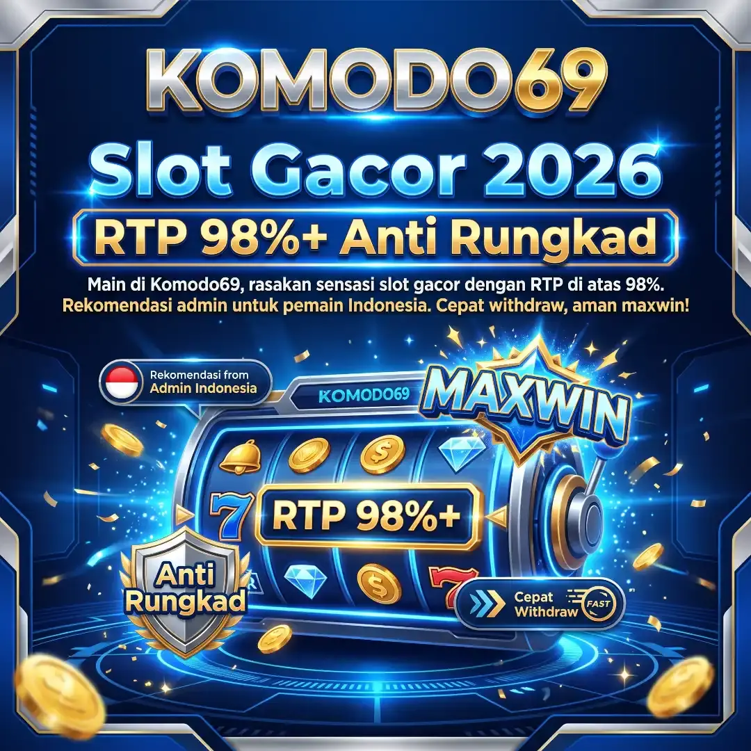 Komodo69 Slot Gacor 2026 | RTP 98%+ Anti Rungkad