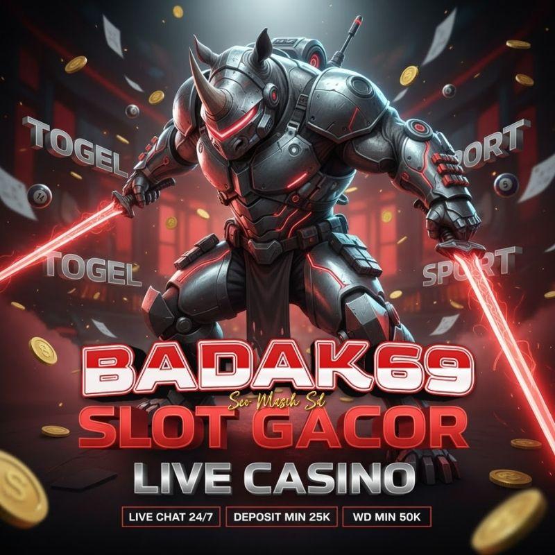 BADAK69 : Virtual Slot Gacor Dan Live Casino Agen  Resmi Gampang Cuan image 1